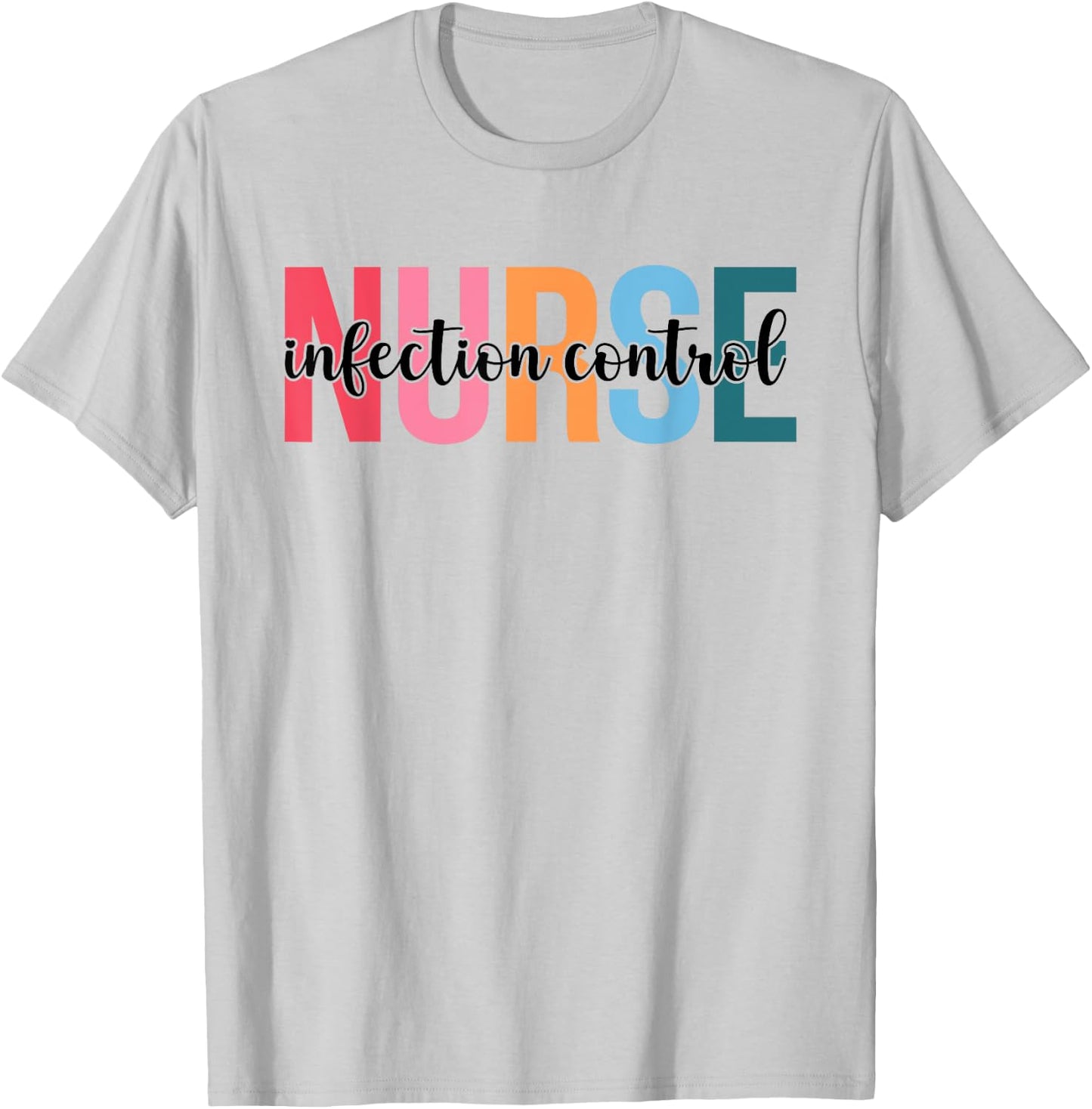 Infection Control Nurse Gifts For Nursing Apparel T-Shirt - T-Shirt | Ash