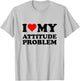 I Love My Attitude Problem T-Shirt - T-Shirt | Ash