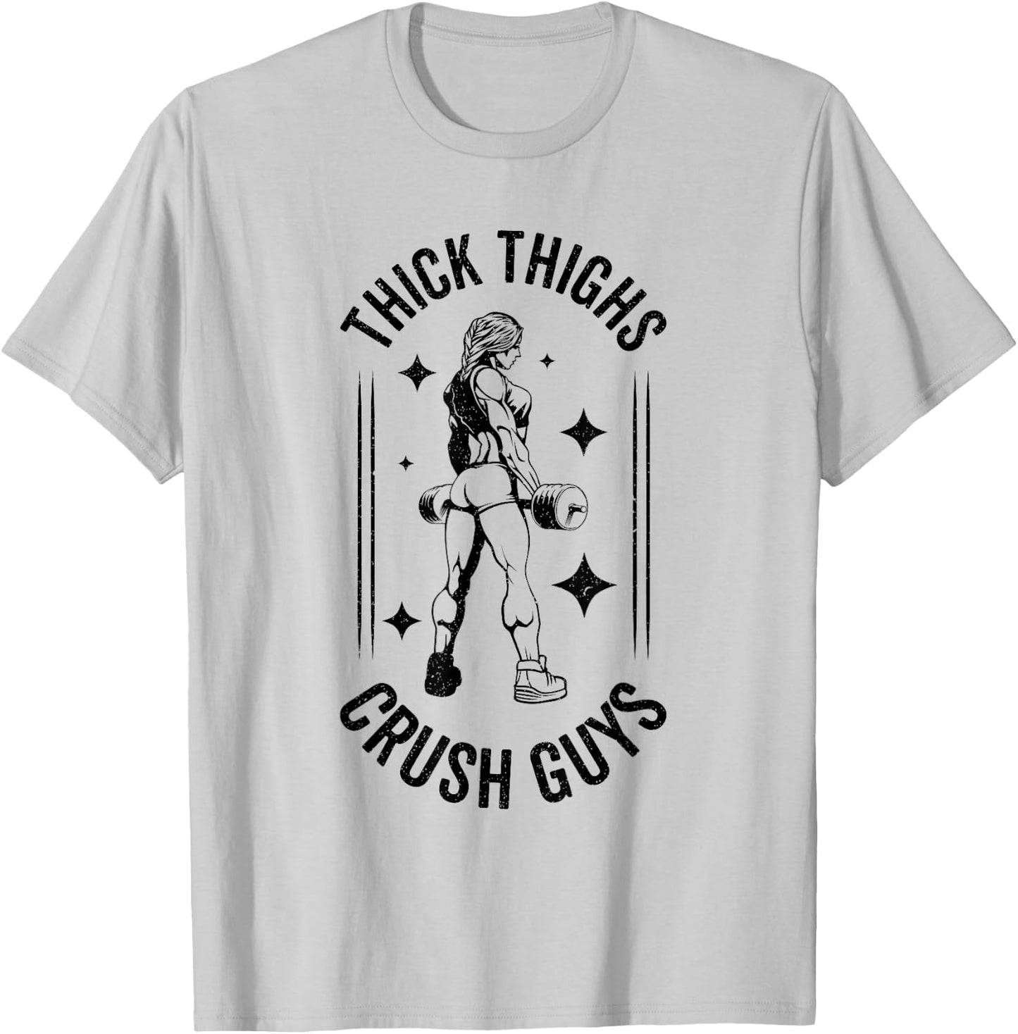 Thick Thighs Crush Guys Gym Workout Fitness Bodybuilding T-Shirt - T-Shirt | Ash