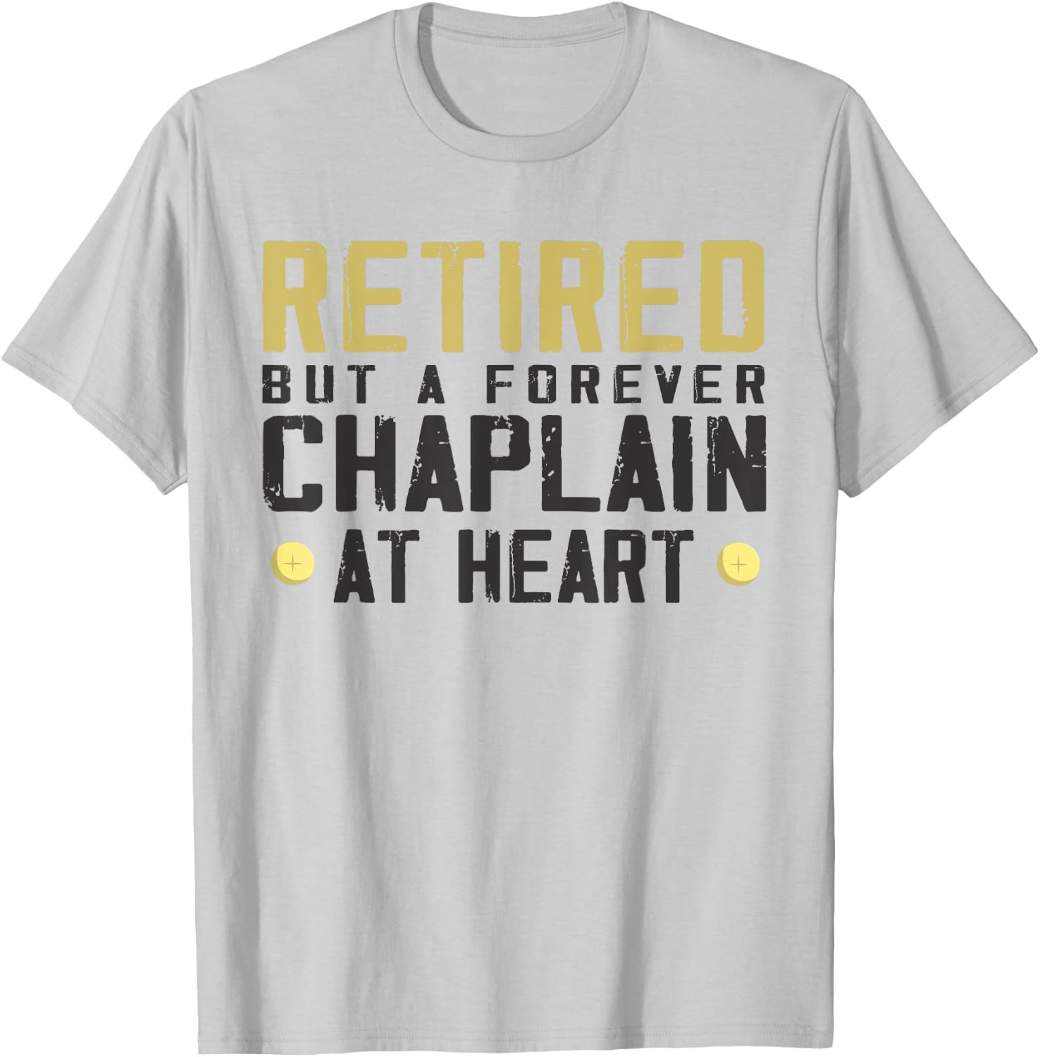 Retired but forever chaplain - Funny chaplain T-Shirt - T-Shirt | Ash