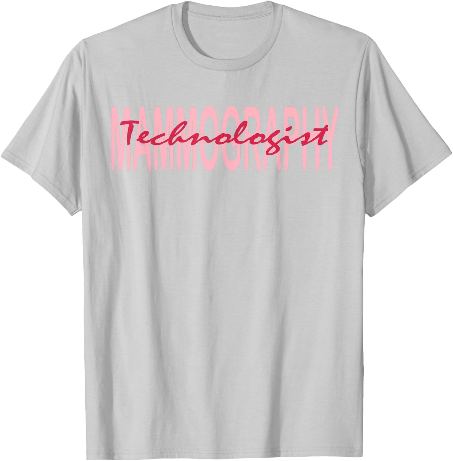 Mammography Techs Technologist Mammo Technologist T-Shirt - T-Shirt | Ash