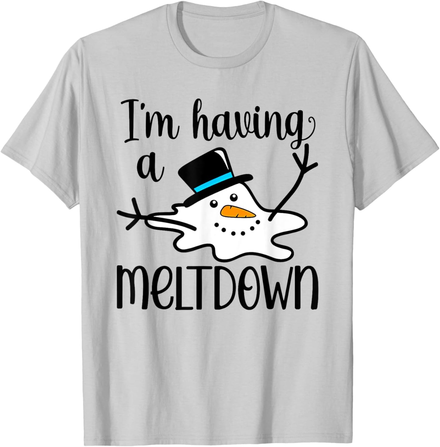 I'm Having a Meltdown T-Shirt - T-Shirt | Ash