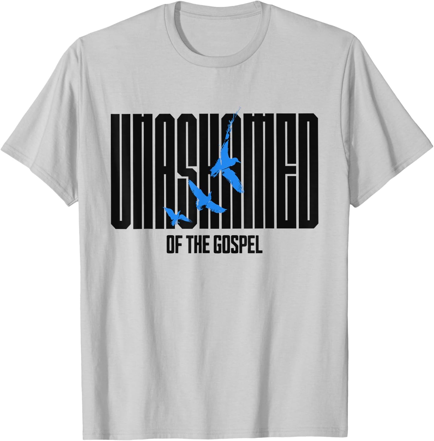 Unashamed of the Gospel Christian Faith bible Romans 1:16 T-Shirt - T-Shirt | Ash