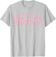 Dallas Texas Pink Preppy Cute T-Shirt - T-Shirt | Ash