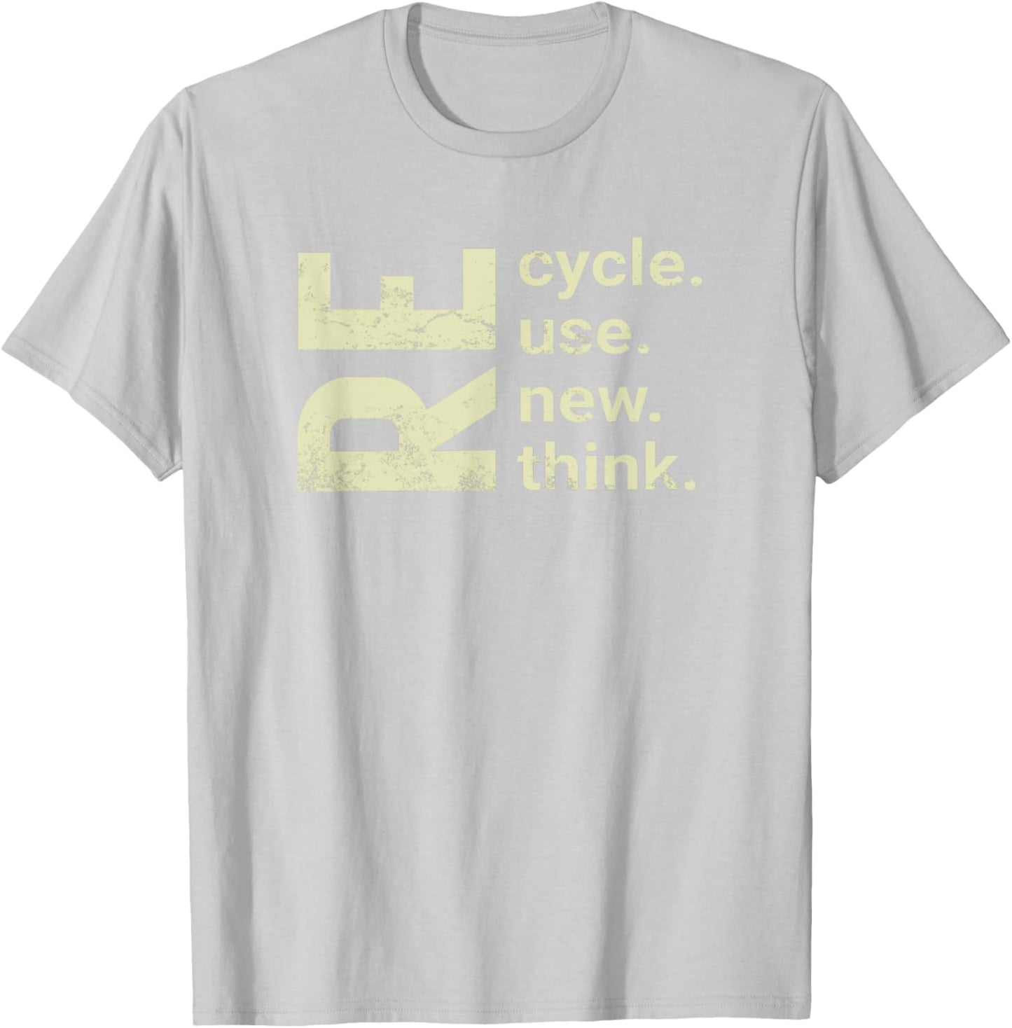RE Cycle Use New Think, recycle reuse renew rethink T-Shirt - T-Shirt | Ash