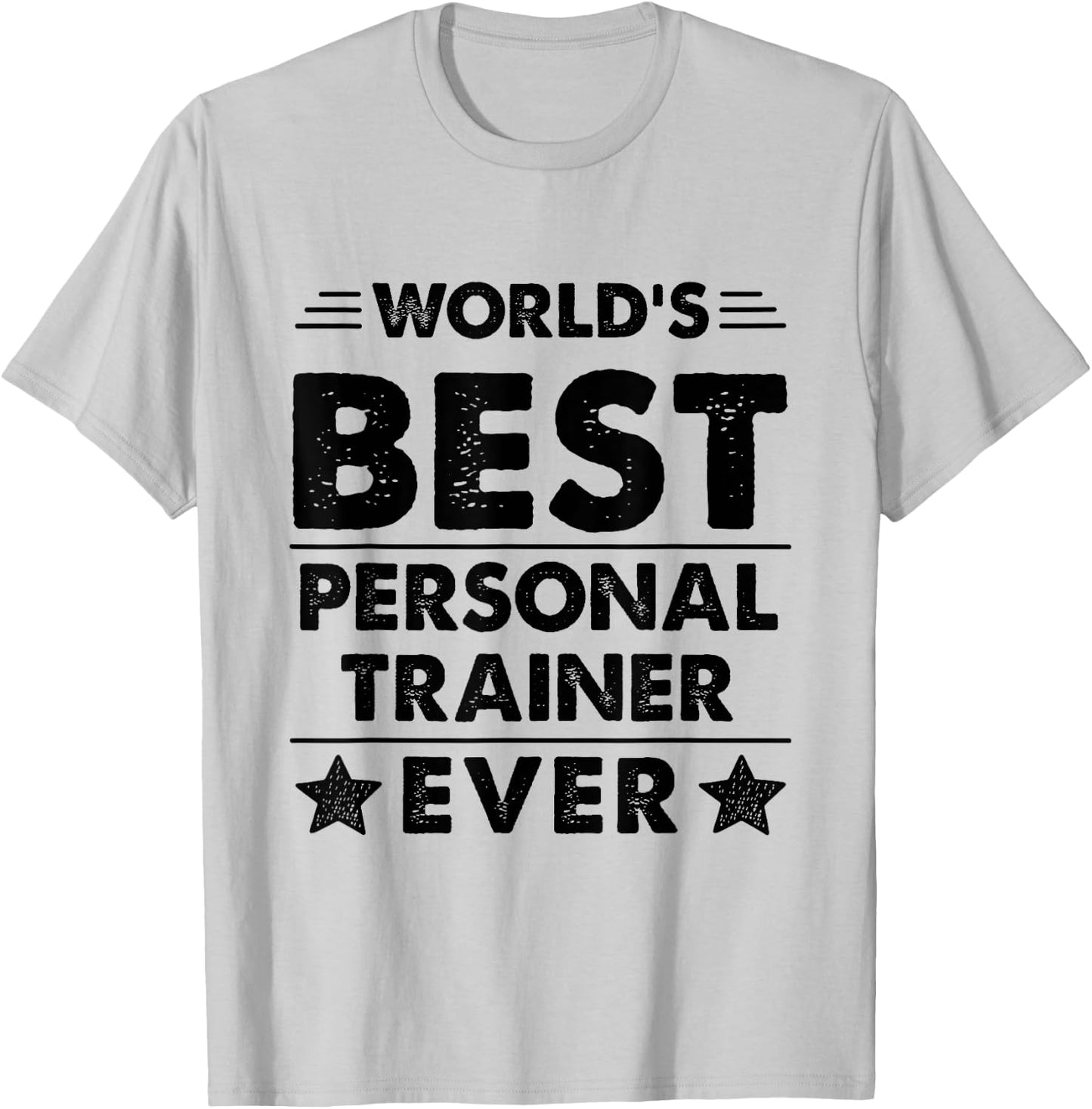 World's Best Personal Trainer Ever T-Shirt - T-Shirt | Ash