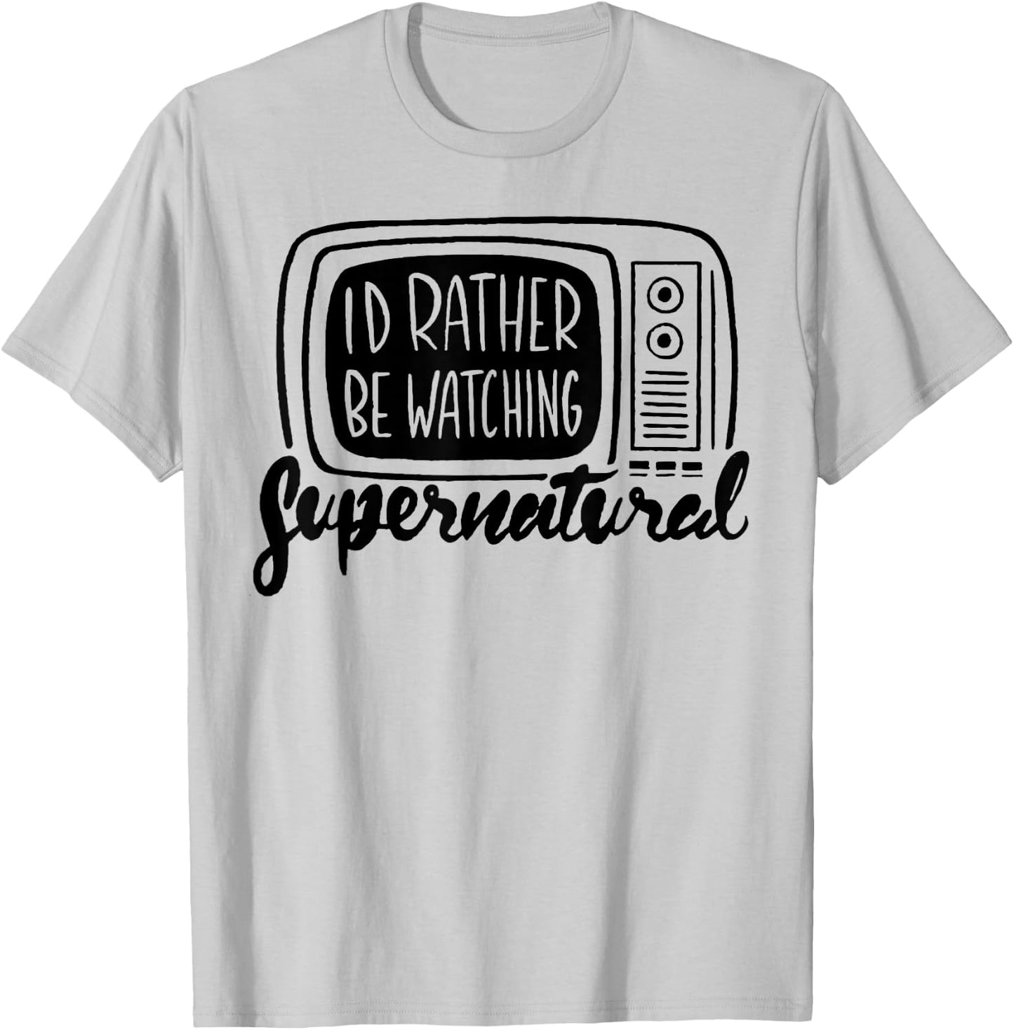 I'd Rather Be Watching Supernatural T-Shirt - T-Shirt | Ash