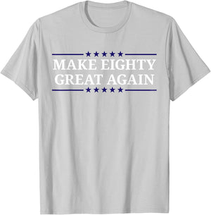 Make Eighty Great Again T-Shirt - T-Shirt | Ash