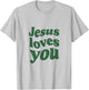 Jesus Loves You - Vintage Green T-Shirt - T-Shirt | Ash