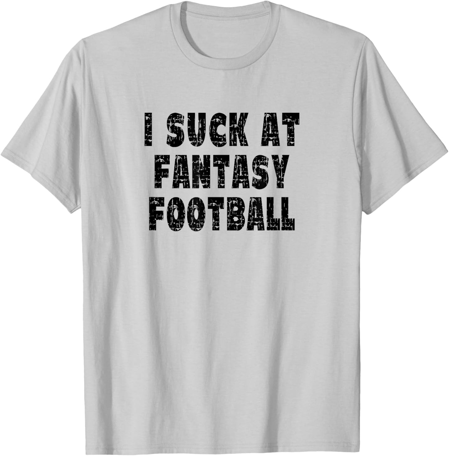 Vintage I Suck At Fantasy Football T-Shirt - T-Shirt | Ash