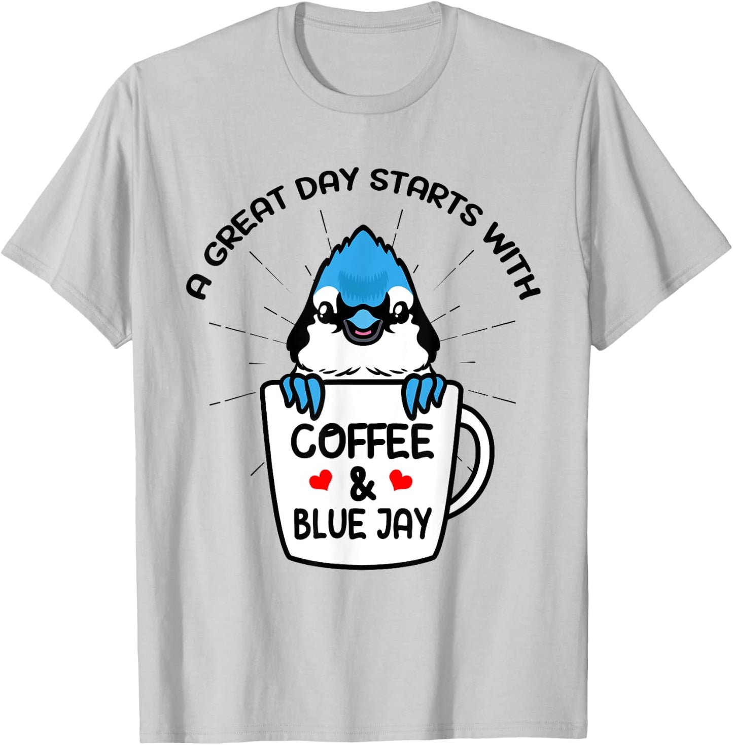 A Great Day Starts With Coffee & Blue Jay Caffeine T-Shirt - T-Shirt | Ash