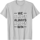 We Almost Always Almost Win - New York Football Design T-Shirt - T-Shirt | Ash