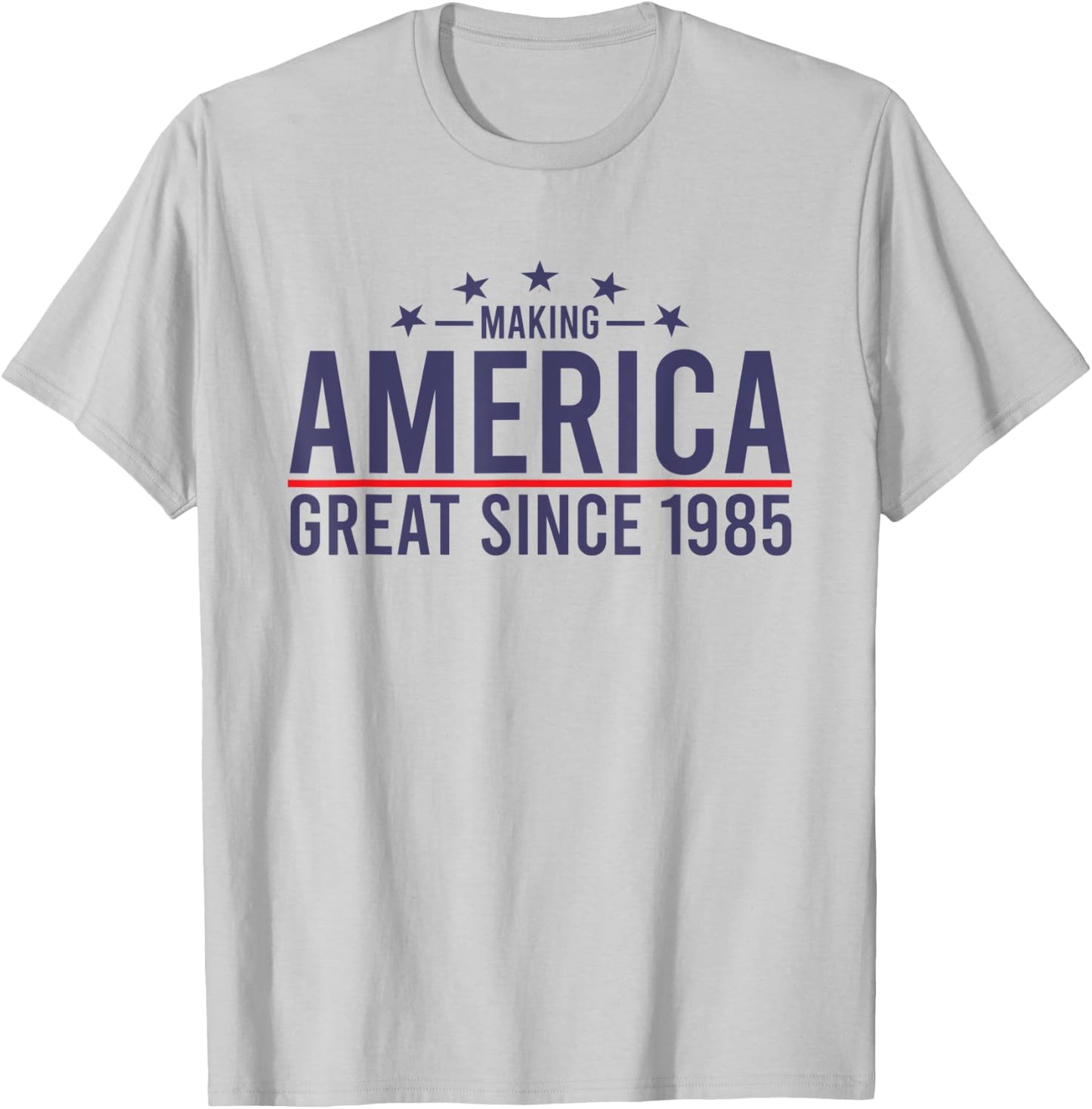Funny Making America Great Since 1985 Design, 37th Birthday T-Shirt - T-Shirt | Ash