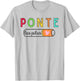 Ponte Las Pilas Spanish Teacher Maestra de Espanol Bilingual T-Shirt - T-Shirt | Ash