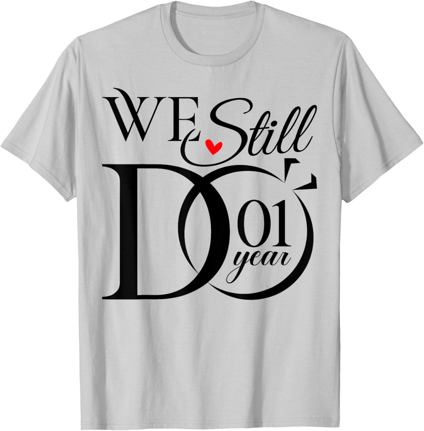 We Still Do 1 Year Funny Couple 1st Wedding Anniversary T-Shirt - T-Shirt | Ash