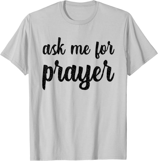 Ask Me For Prayer Team Intercession Pray Jesus Praying Bible T-Shirt - T-Shirt | Ash