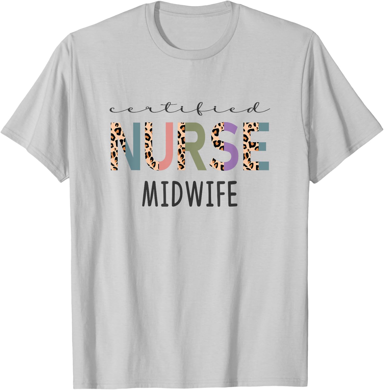 Certified Nurse Midwife Gift Funny CNM Women Leopard T-Shirt - T-Shirt | Ash