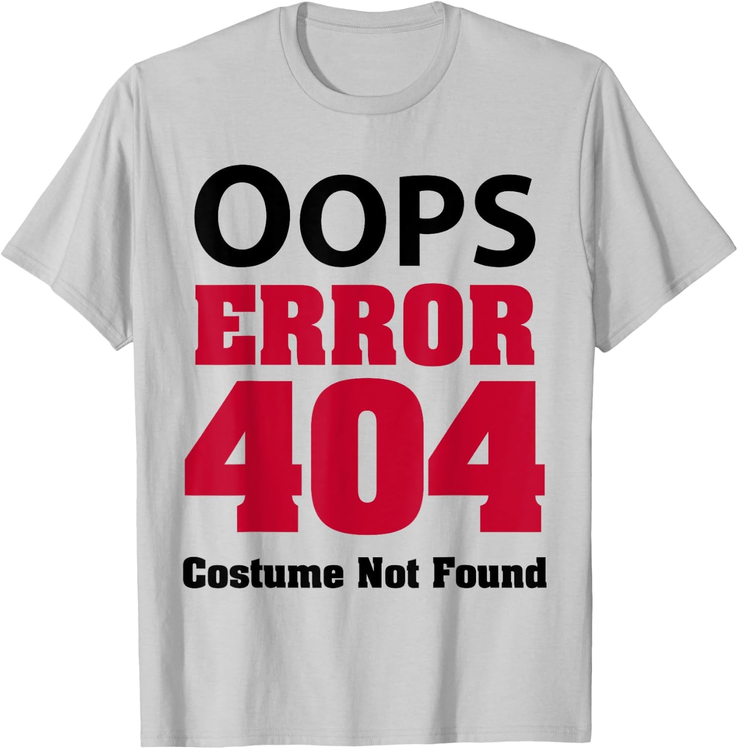 Error 404 Costume Not Found Funny Halloween Code 2023 T-Shirt - T-Shirt | Ash
