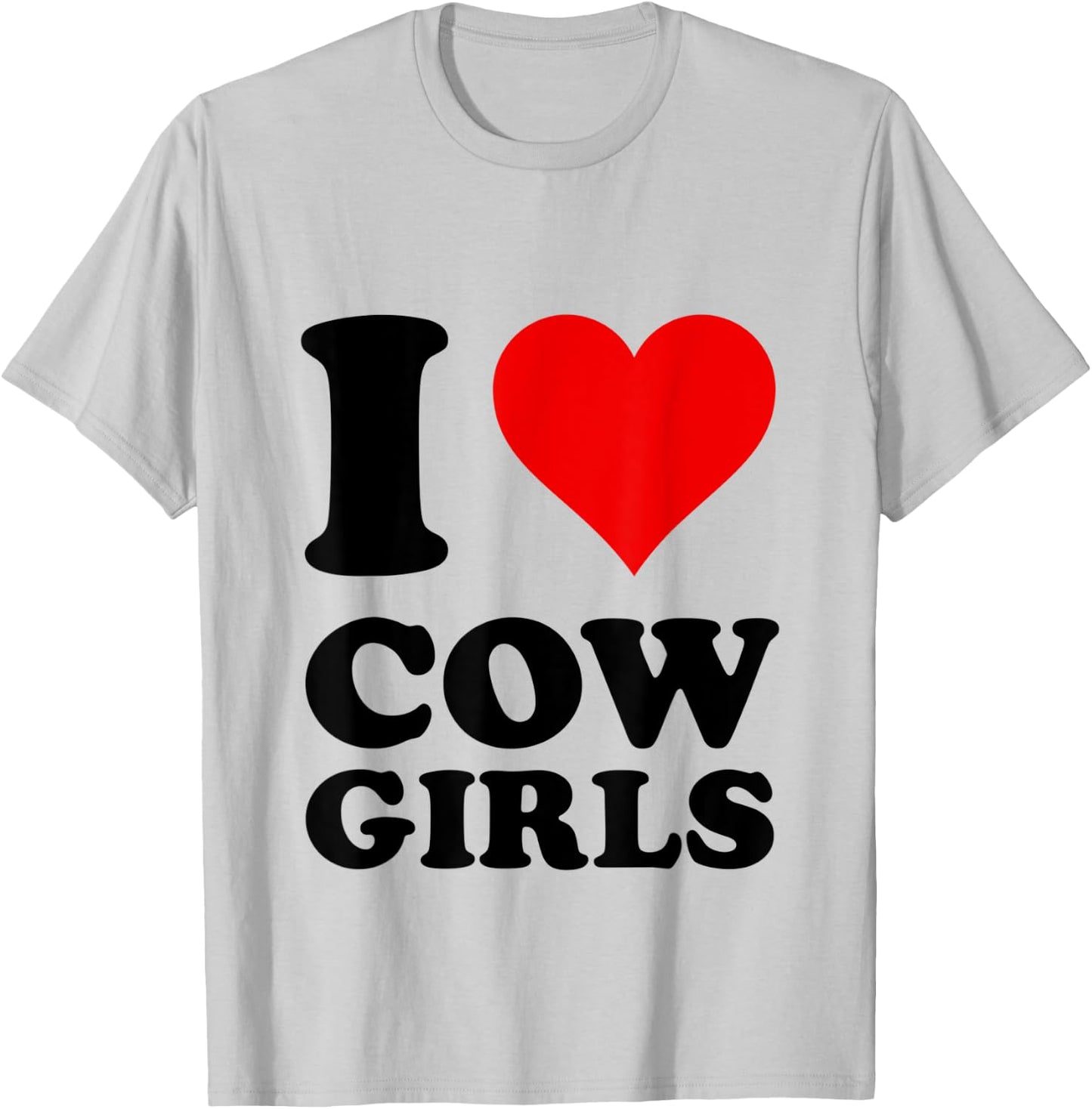 I Love Cowgirls T-Shirt - T-Shirt | Ash