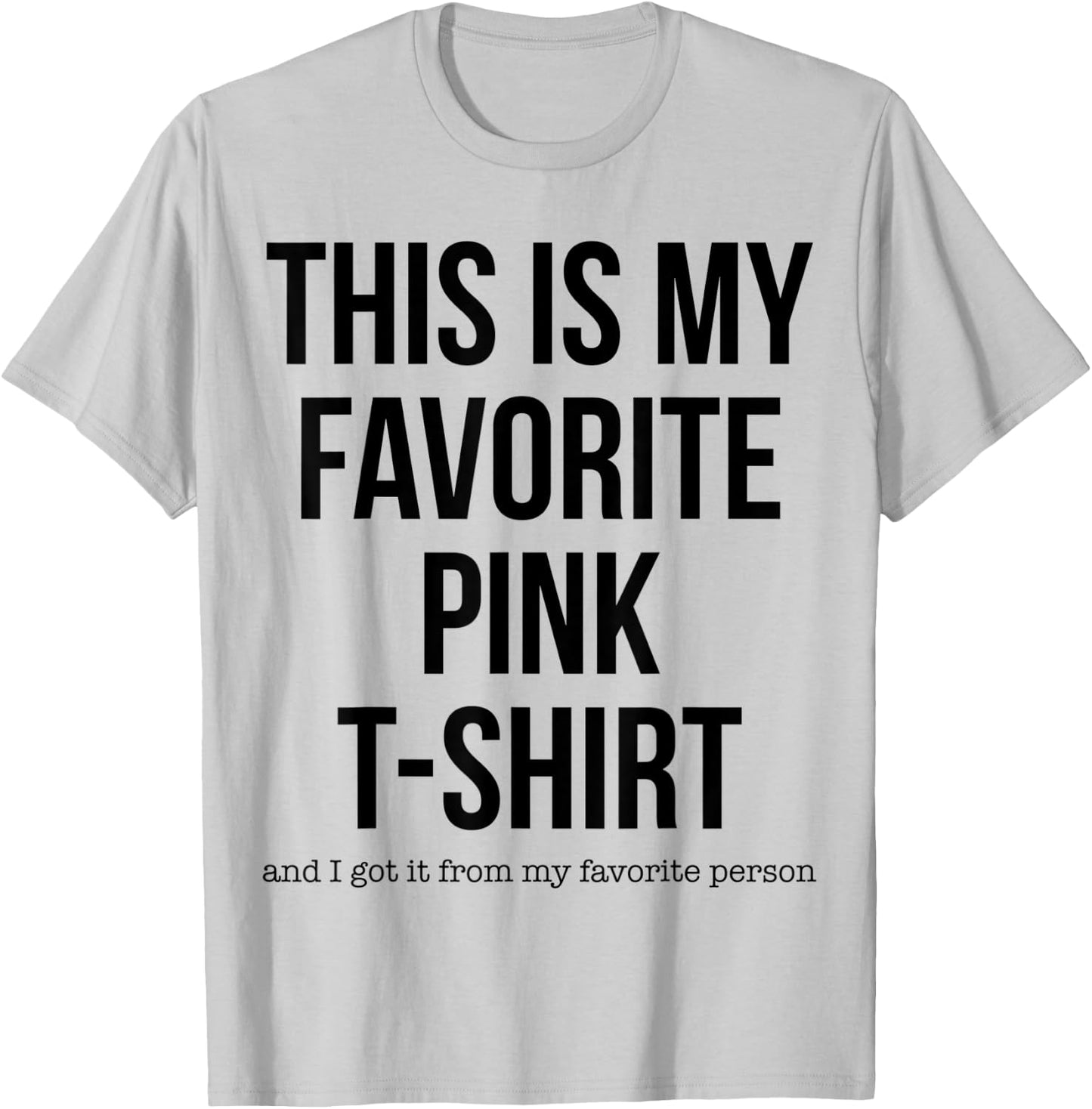 This is My Favorite Pink Gag Gift T-Shirt - T-Shirt | Ash