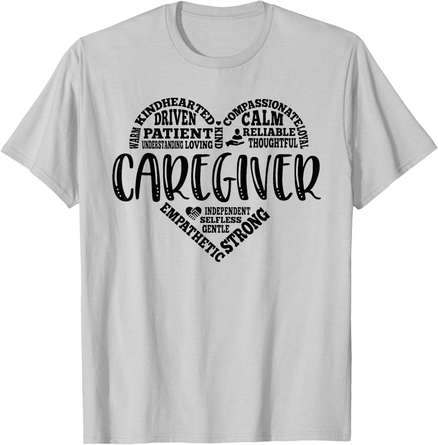 Caregiver Appreciation Heart Caretaker Care Giver Funny T-Shirt - T-Shirt | Ash