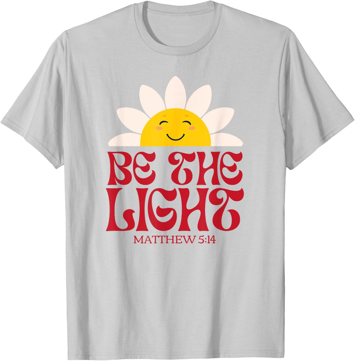 Be The Light Matthew 5.14 Christian Worship Bible Verse T-Shirt - T-Shirt | Ash