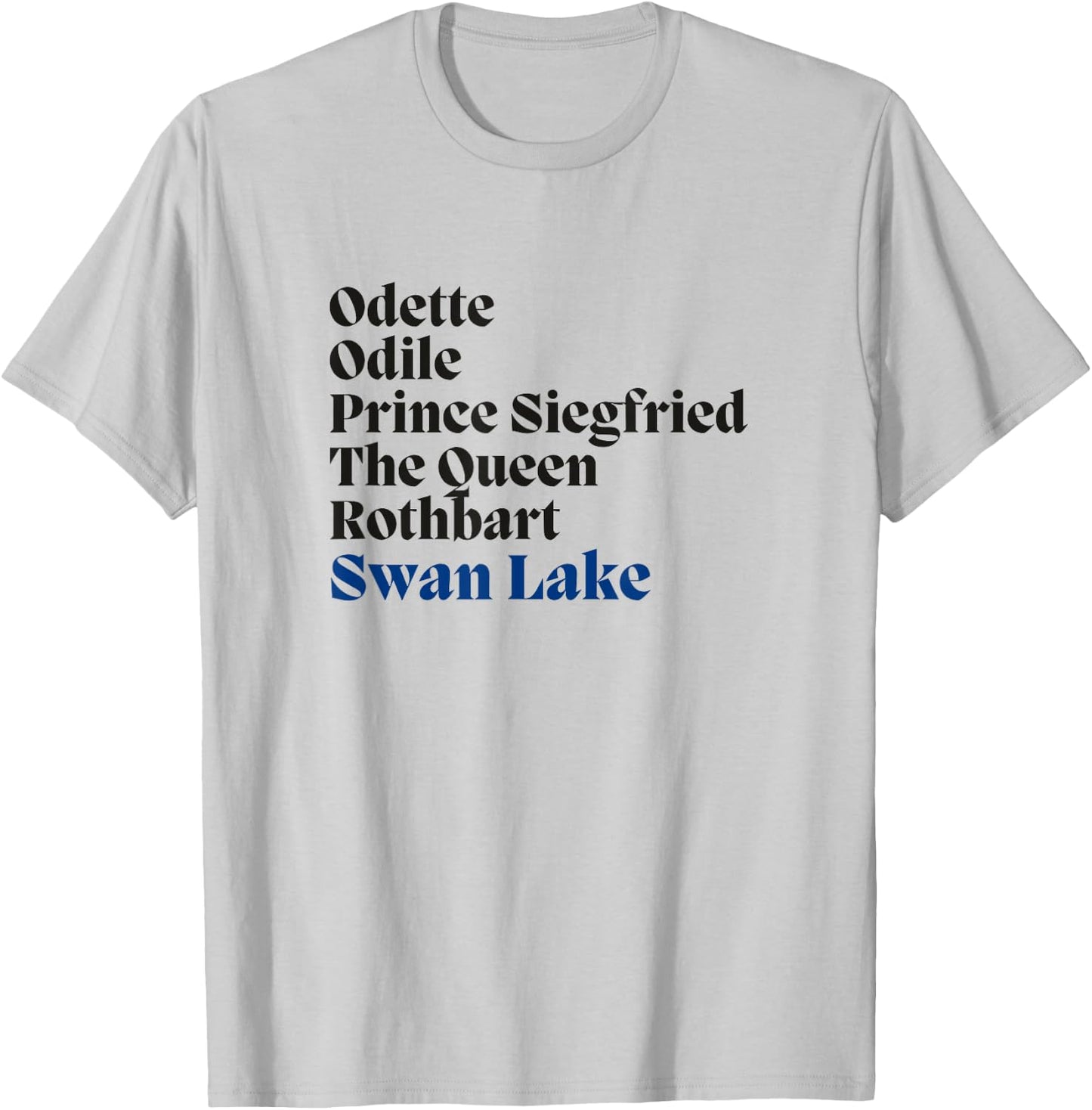 SWAN LAKE Main Characters Cast List Ballet Dancer Graphic T-Shirt - T-Shirt | Ash