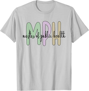 MPH Appreciation Public Health Graduation Master's Degree T-Shirt - T-Shirt | Ash