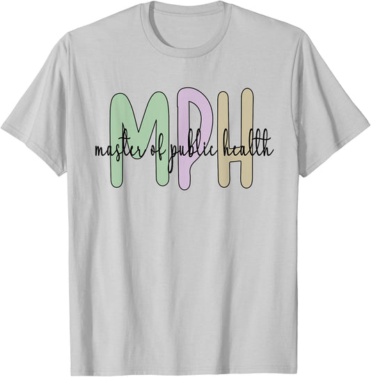 MPH Appreciation Public Health Graduation Master's Degree T-Shirt - T-Shirt | Ash