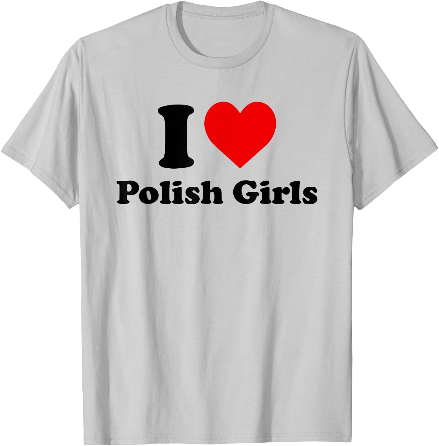 I Love Polish Girls Heart T-Shirt - T-Shirt | Ash