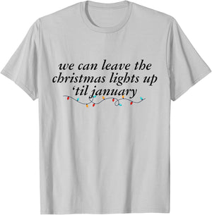 We Can Leave The Christmas Lights Up Til January -Adults Blue Small Modern Short Sleeve Cotton 100% Holiday Christmas T-Shirt - T-Shirt | Ash