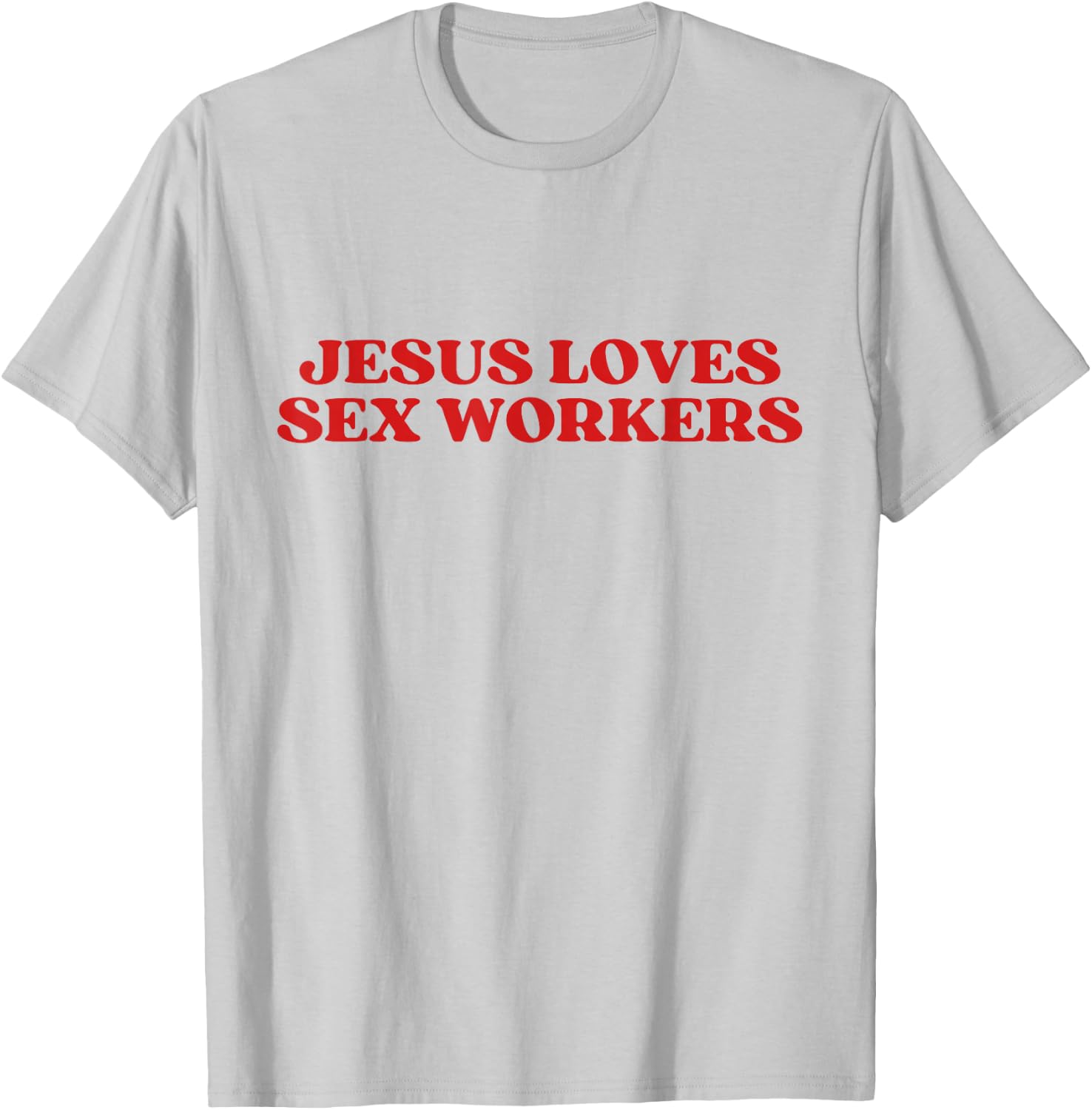 Jesus Loves Sex Workers Y2k Aesthetic T-Shirt - T-Shirt | Ash