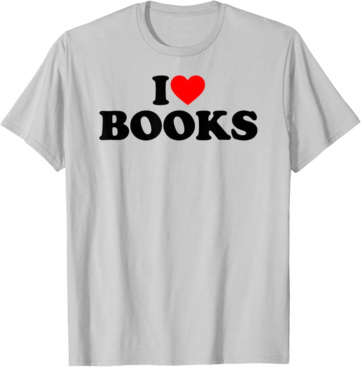 I Like Books, I Heart Books T-Shirt - T-Shirt | Ash
