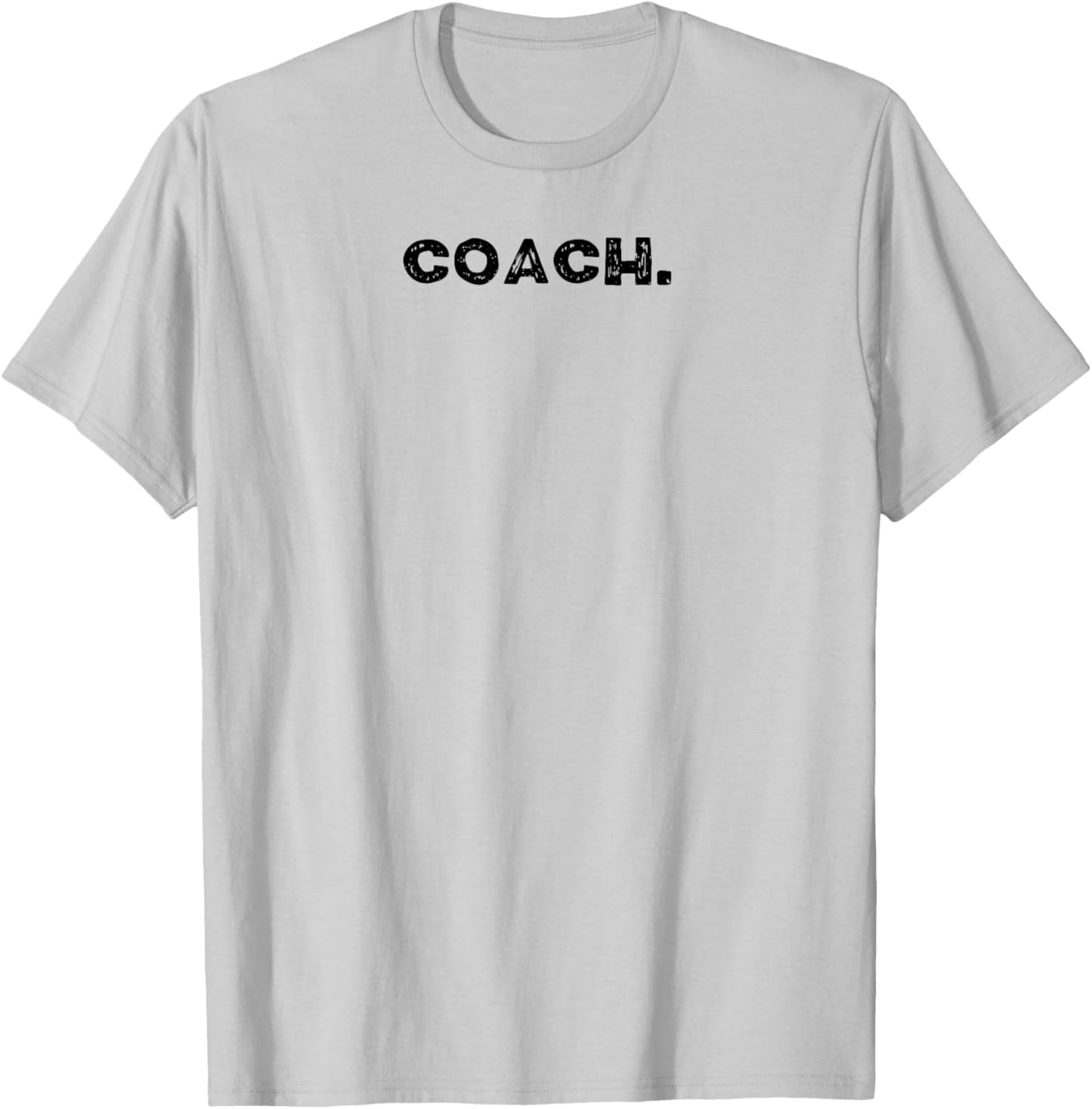 Shirt That Says Coach. T-Shirt - T-Shirt | Ash