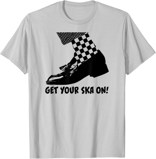 GET YOUR SKA ON! Special Ska clothing & women reggae T-Shirt - T-Shirt | Ash