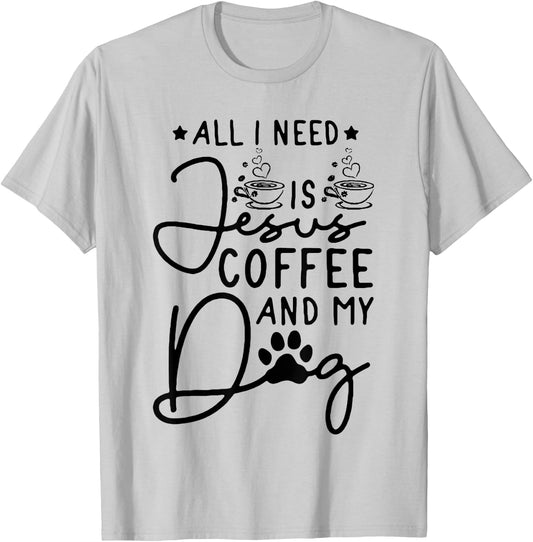 all i need is jesus coffee and my dog Women T-Shirt - T-Shirt | Ash