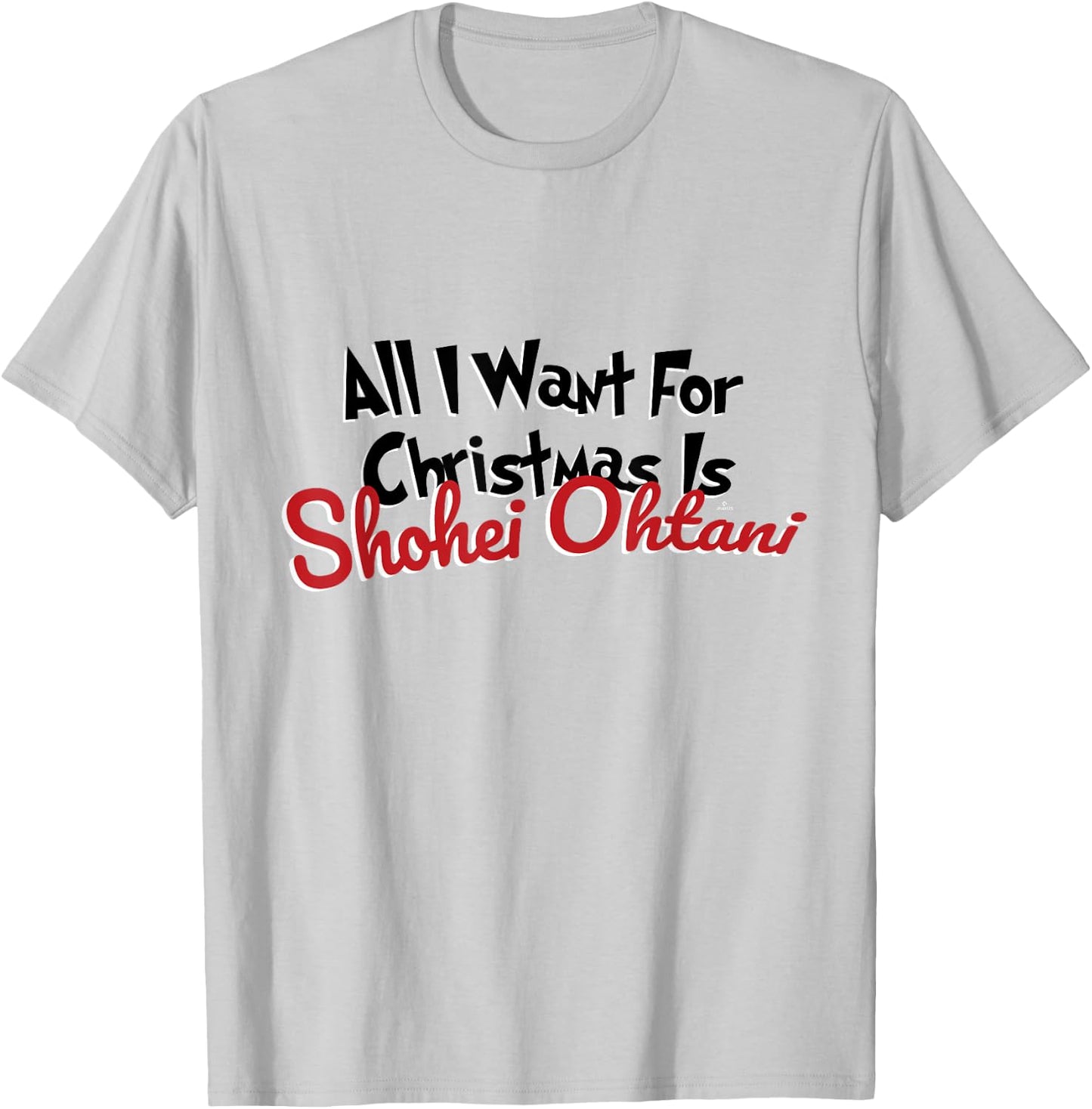 Shohei Ohtani Los Angeles Baseball All I Want for Christmas T-Shirt - T-Shirt | Ash