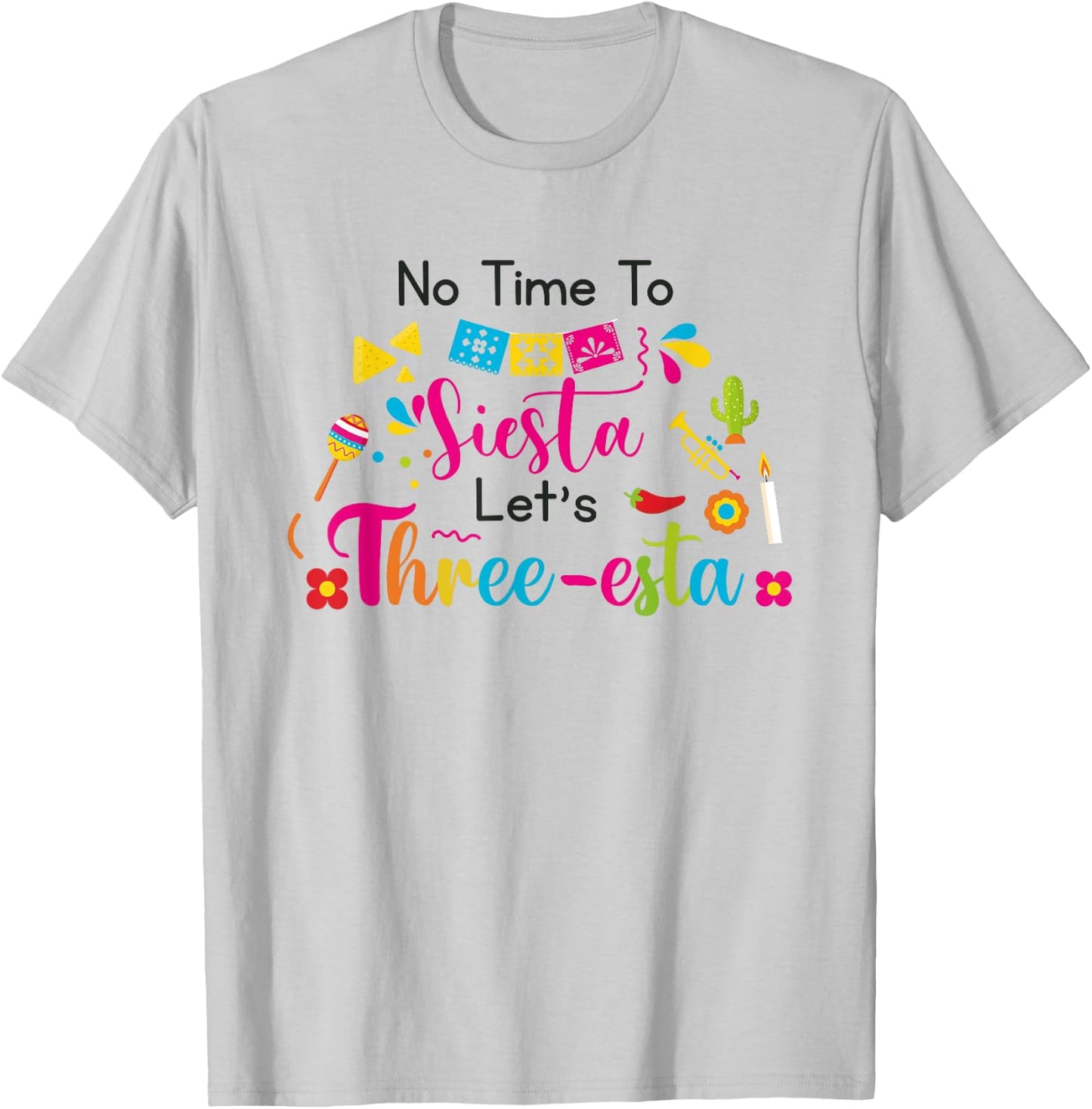 No time to siesta let's Three esta Mexican 3rd Birthday T-Shirt - T-Shirt | Ash