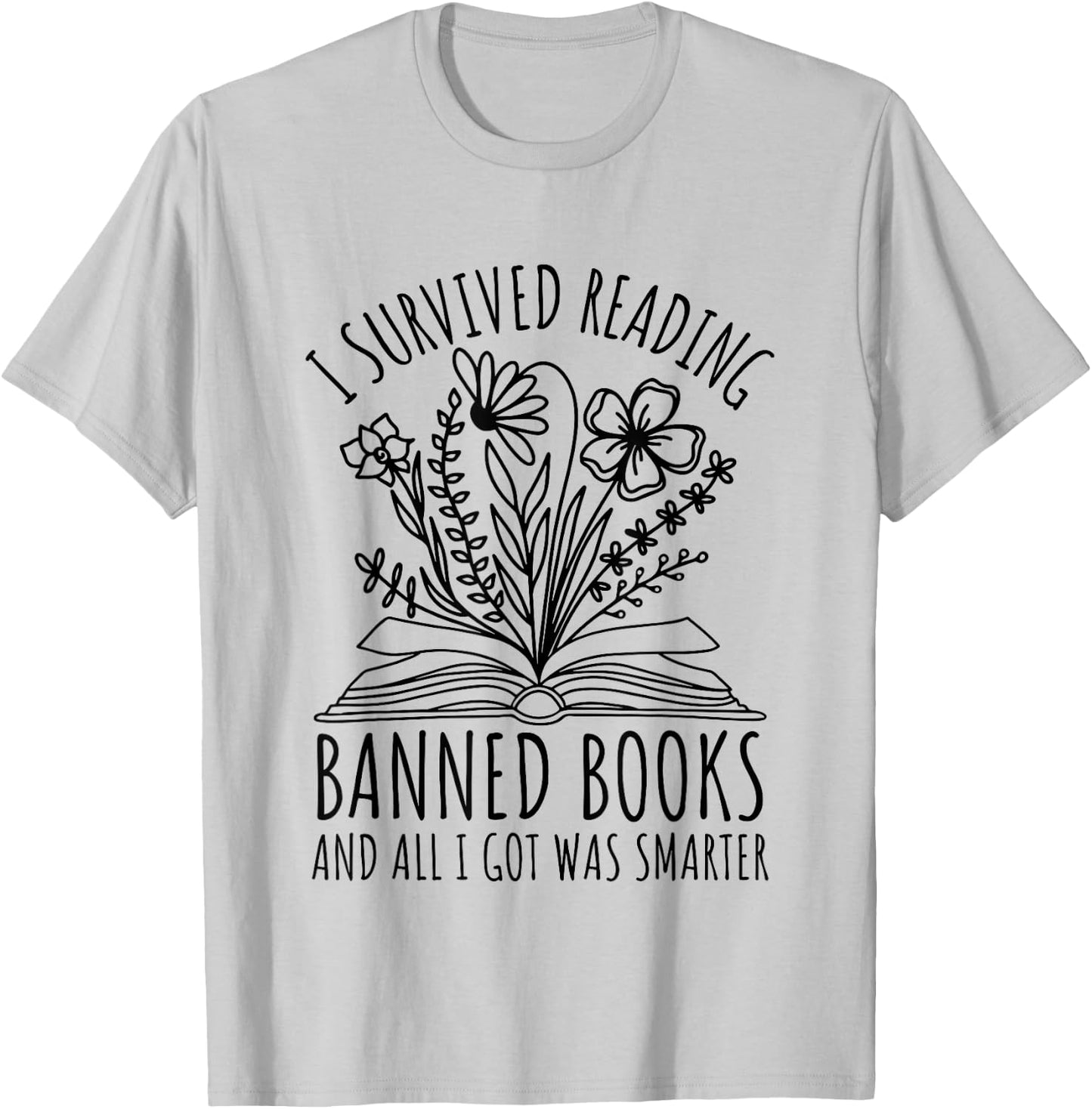 I Survived Reading Banned Books Reading I Read banned books T-Shirt - T-Shirt | Ash