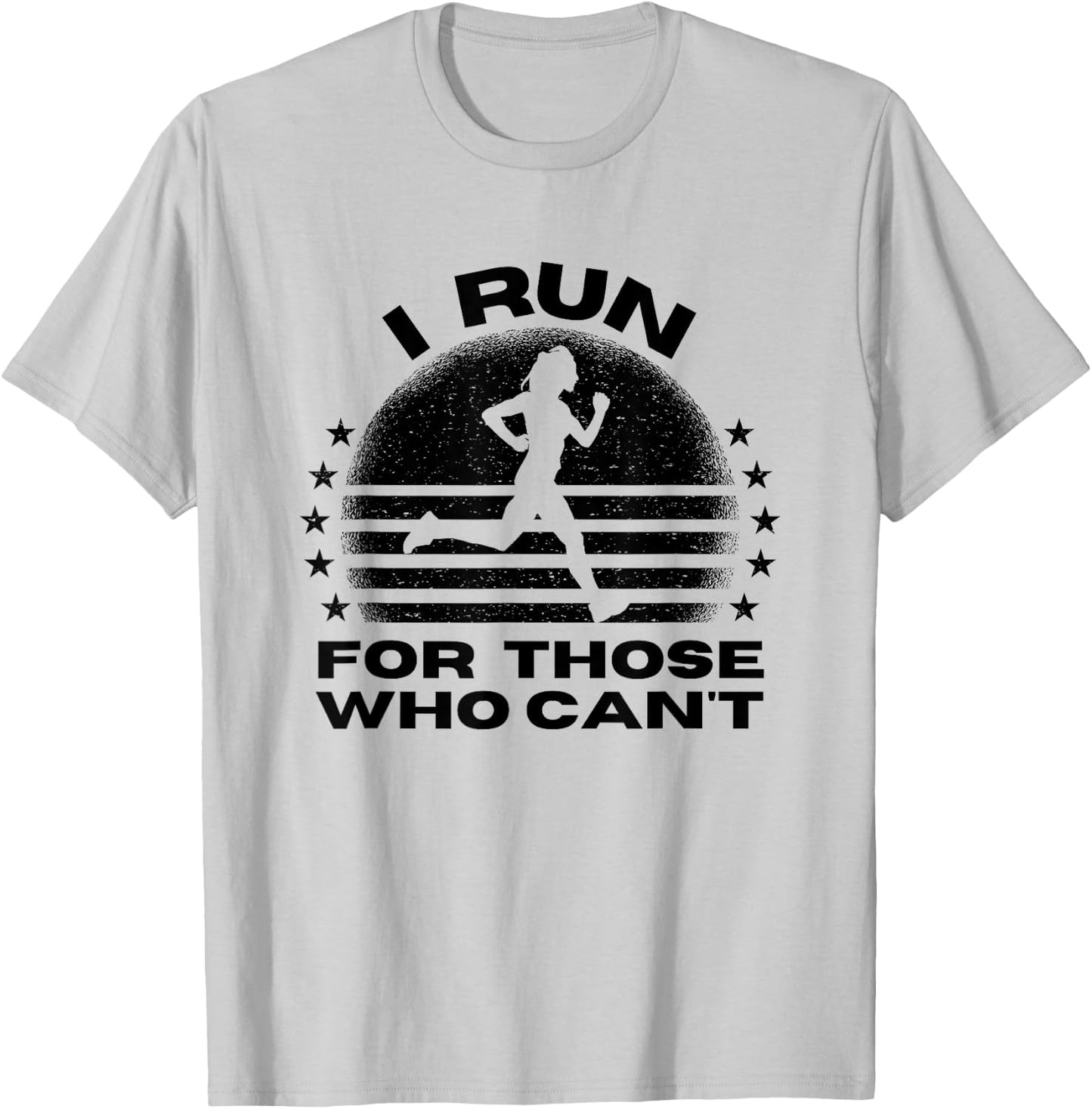I Run for Those Who Can't, Marathon Runners Endorphins T-Shirt - T-Shirt | Ash