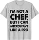 Funny I'm not a chef, but I can microwave like a pro T-Shirt - T-Shirt | Ash