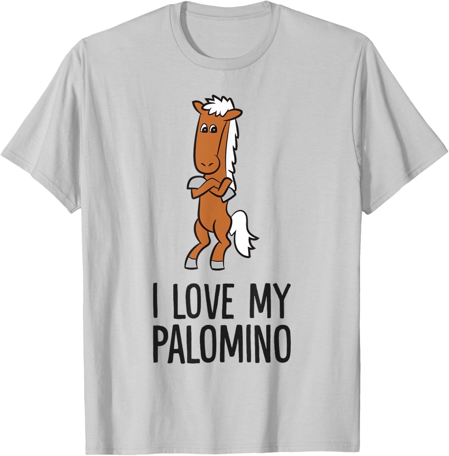 Palomino Horse I Love My Palomino T-Shirt - T-Shirt | Ash