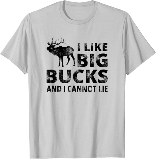 I Like Big Bucks and I Cannot Lie Deer Hunting T-Shirt - T-Shirt | Ash