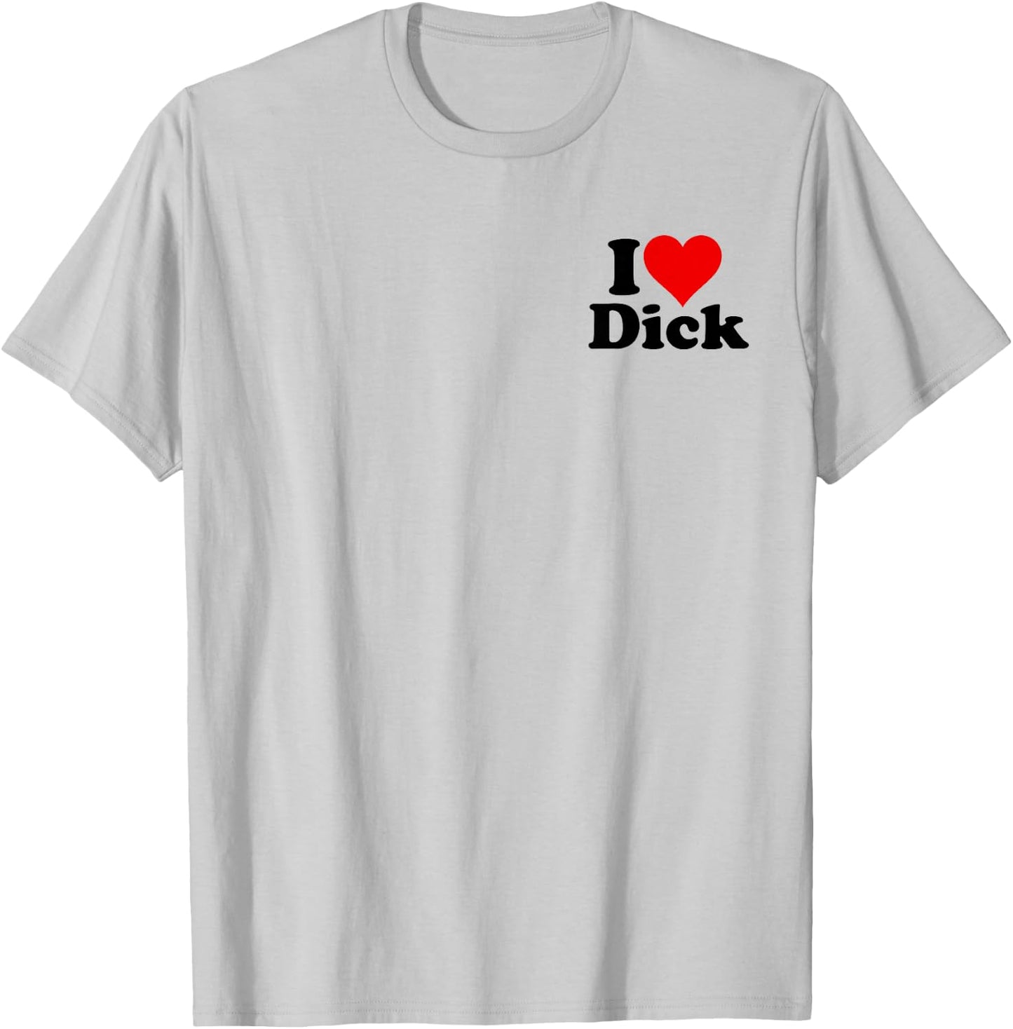 I Love Heart Dick Richard T-Shirt - T-Shirt | Ash