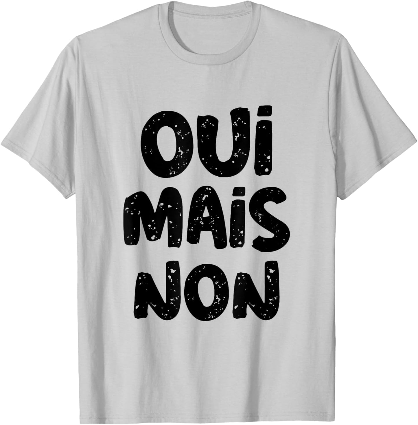 Yes But No In French Saying Funny France In French Language T-Shirt - T-Shirt | Ash