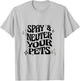 Spay and Neuter Your Pets Retro T-Shirt - T-Shirt | Ash
