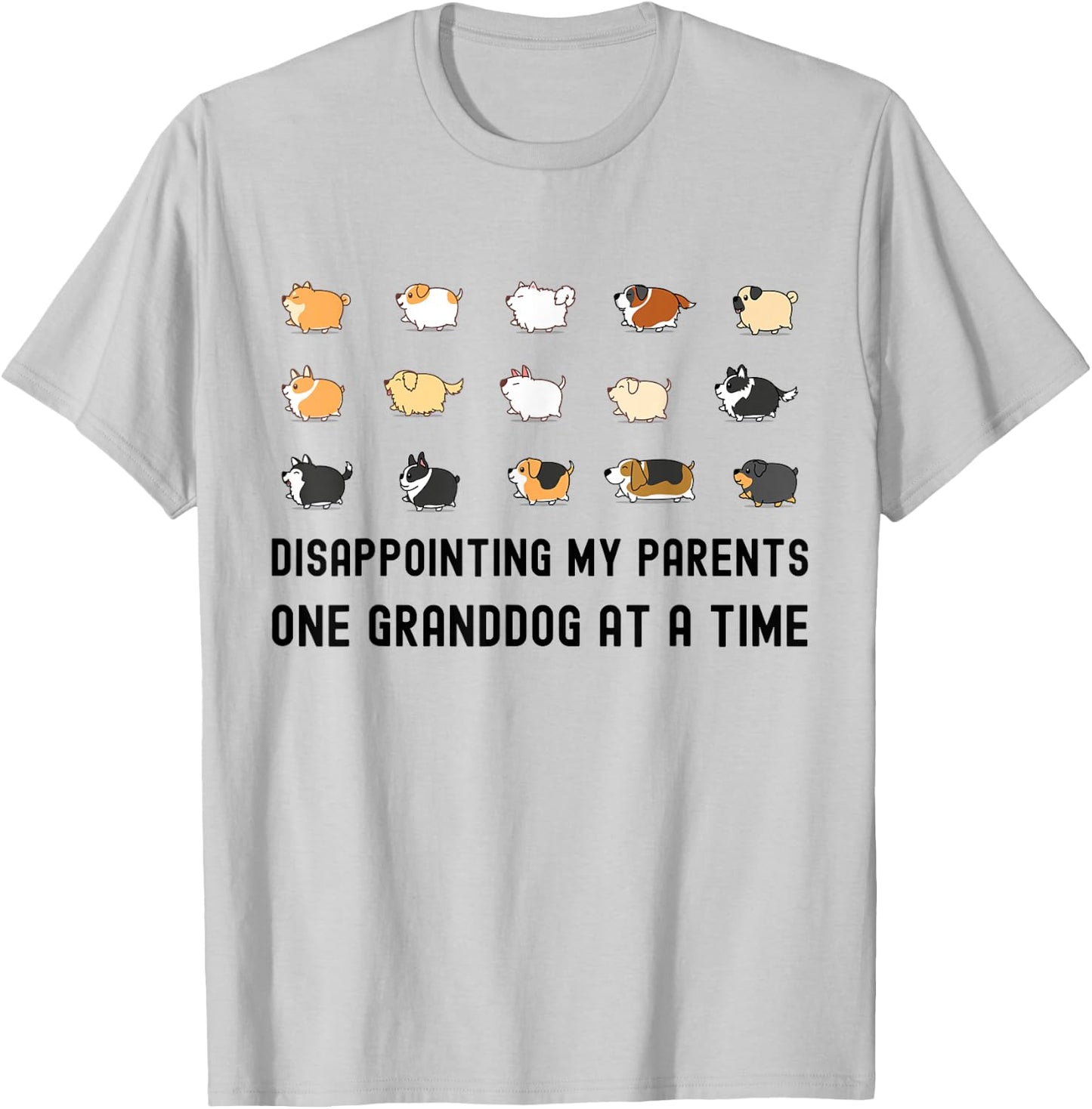 Childfree Disappointing My Parents One Granddog at A Time T-Shirt - T-Shirt | Ash