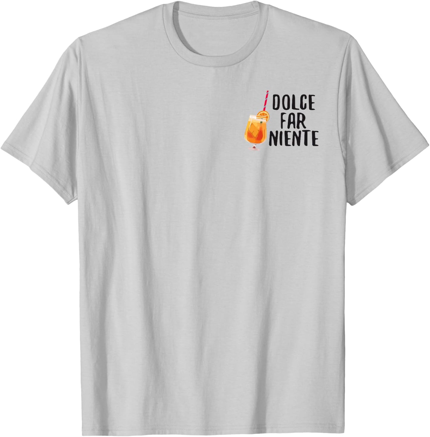 Dolce Far Niente Italy Vino Funny Spritz Funny Sayings T-Shirt - T-Shirt | Ash