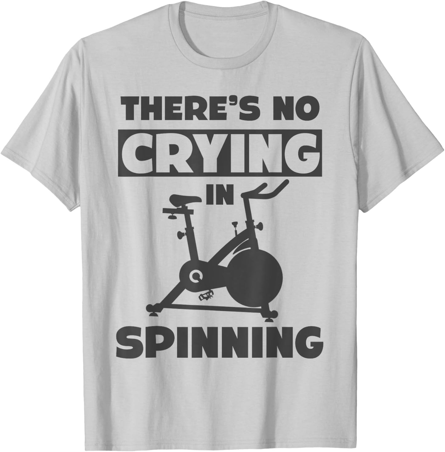 Spinning Class There's no crying in spinning Spin T-Shirt - T-Shirt | Ash
