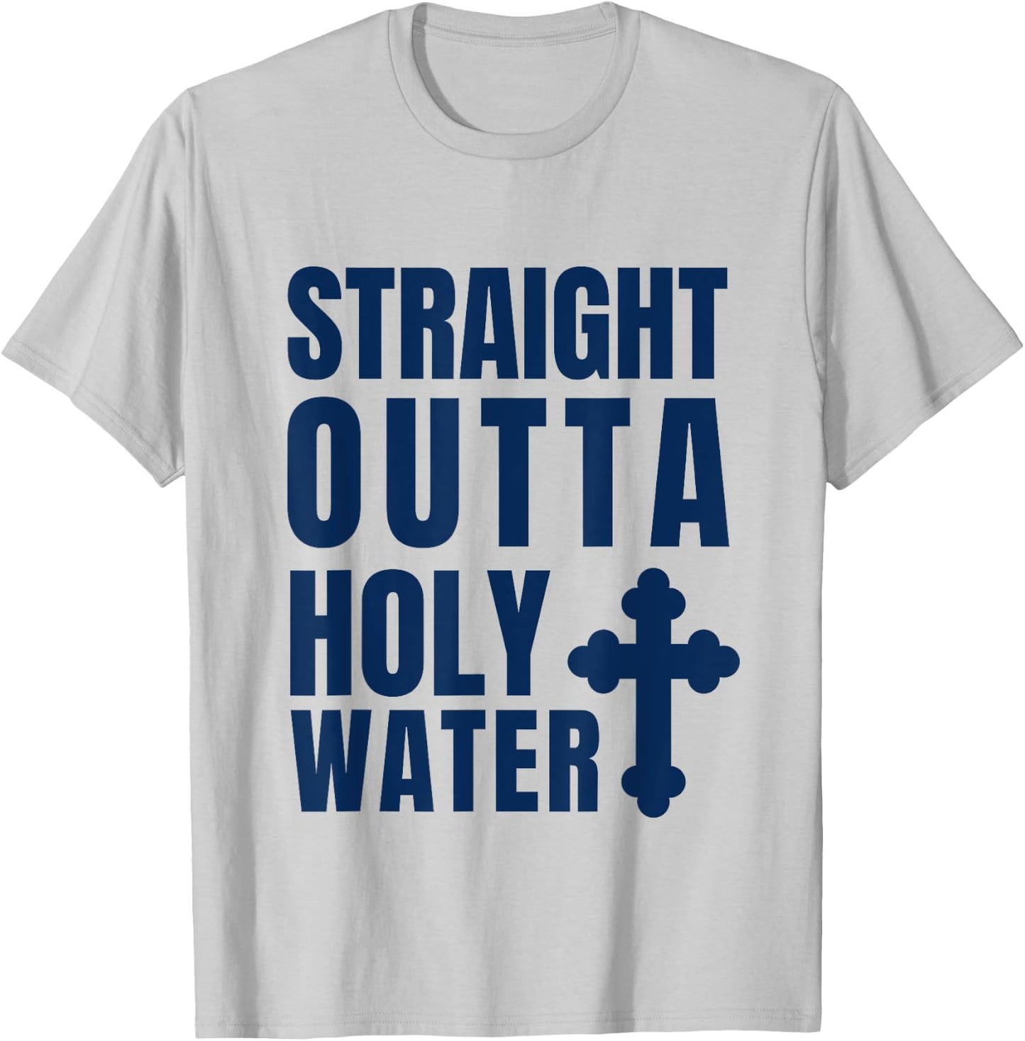 Straight Outta Holy Water Funny Baptism T-Shirt - T-Shirt | Ash